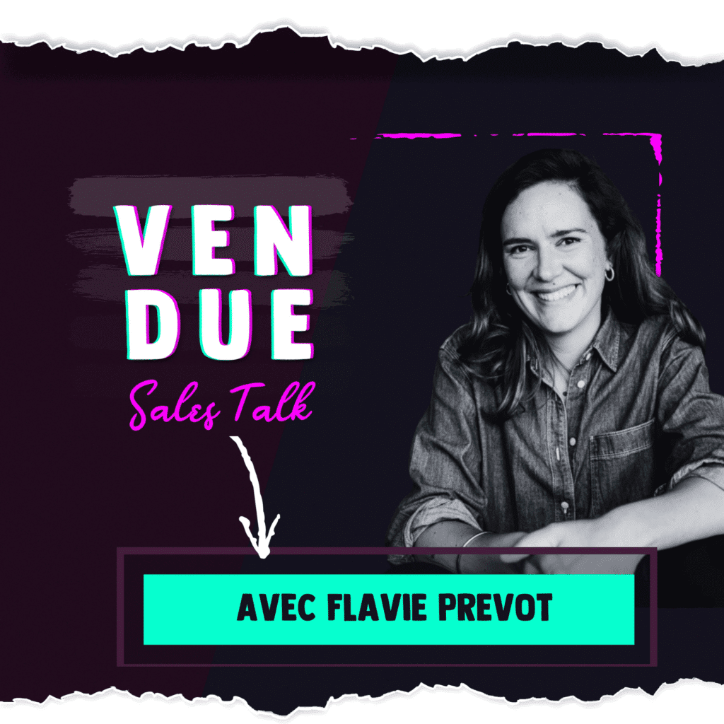 Flavie Prevot, Fractional Head of sales - Nearbound - Comment augmenter vos ventes grâce aux partenariats ? - Podcast Vendue